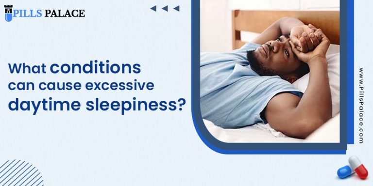 What conditions can cause excessive daytime sleepiness?