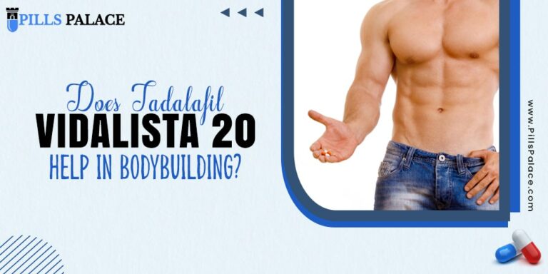 Does Tadalafil Vidalista 20 Help In Bodybuilding?