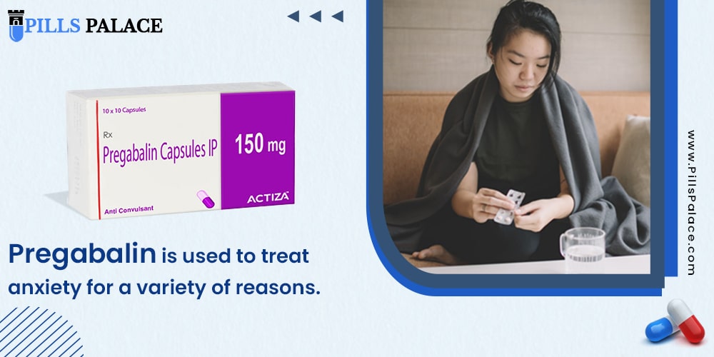 Pregabalin is used to treat anxiety for a variety of reasons.