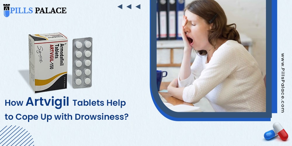 How Artvigil Tablets Help to Cope Up with Drowsiness?