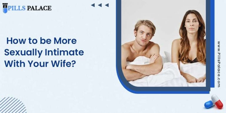 How to be More Sexually Intimate with your Wife?