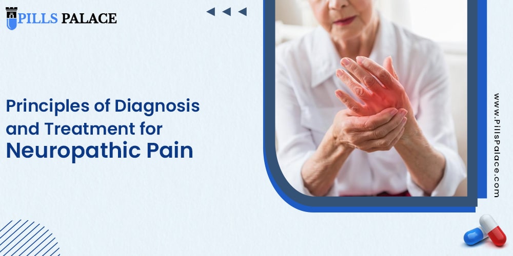 Principles of Diagnosis and Treatment for Neuropathic Pain
