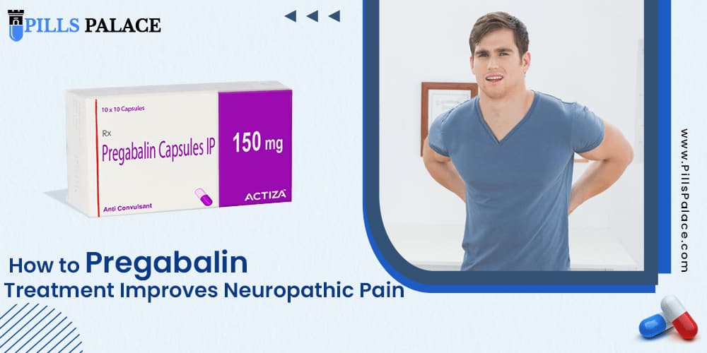 How to Pregabalin Treatment Improves Neuropathic Pain