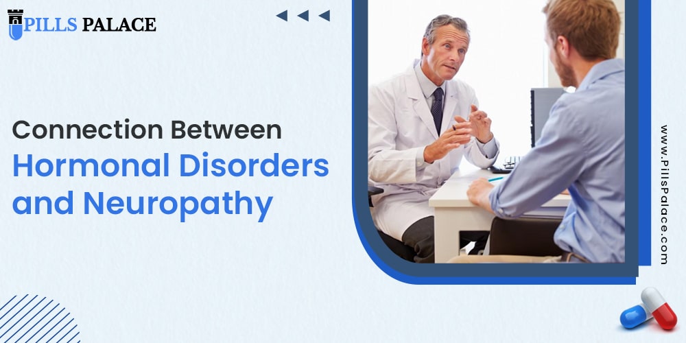The Connection between Hormonal Disorders and Neuropathy