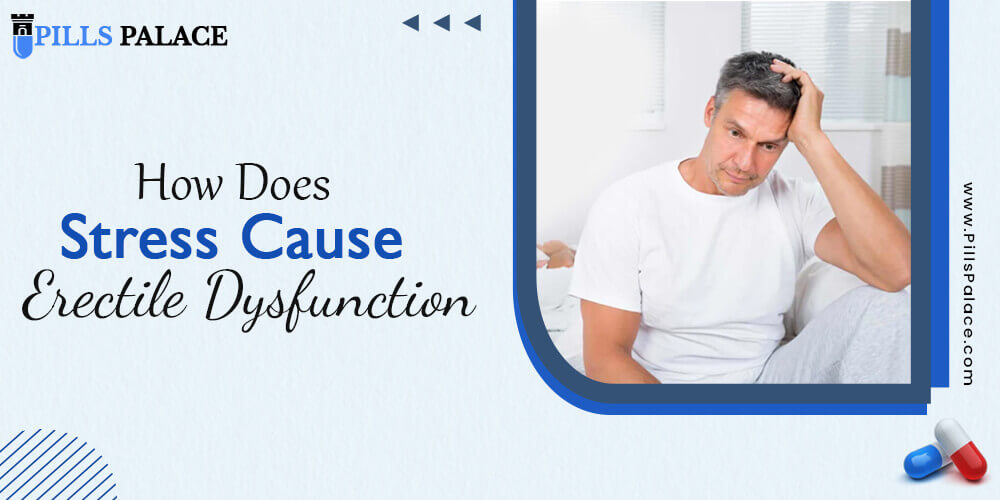 Is Stress a Cause of Erectile Dysfunction In Men?