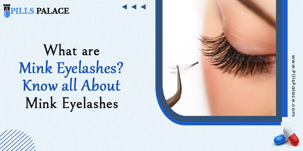 What are mink eyelashes? Know all about mink eyelashes