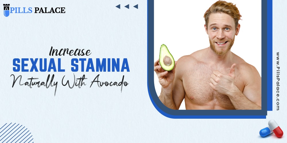 Increase Sexual Stamina Naturally With Avocado