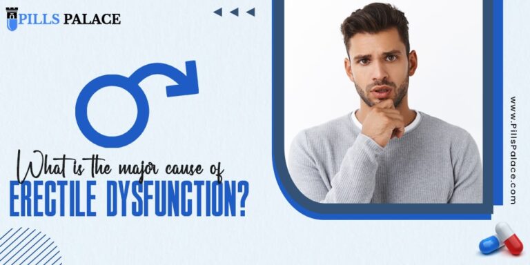 What is the major Cause of Erectile Dysfunction?