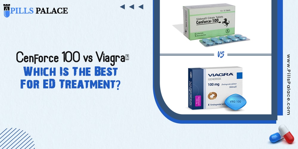 Cenforce 100 vs Viagra: Which Is The Best For ED Treatment?