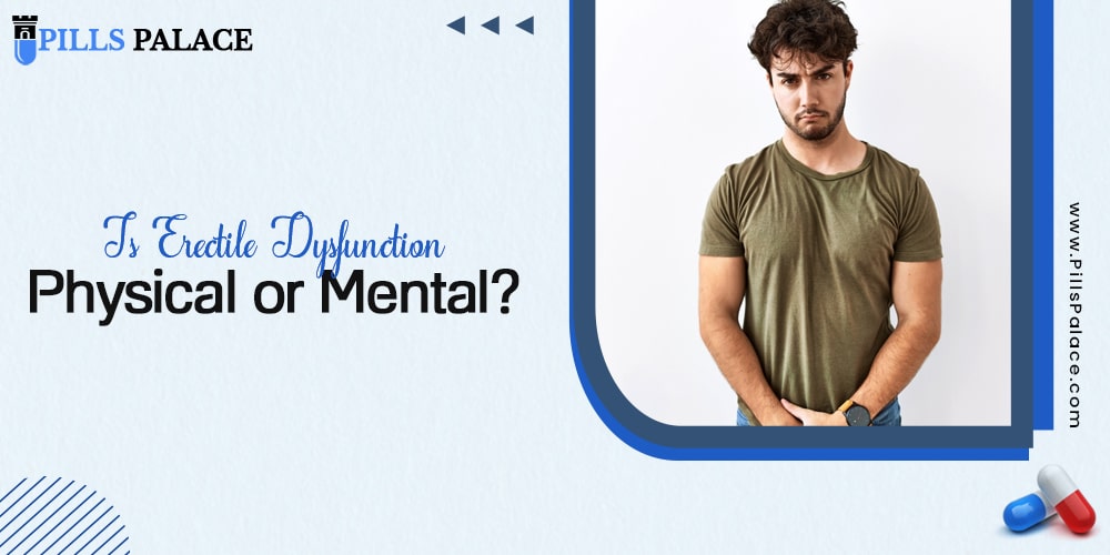 is Erectile Dysfunction Physical or Mental?