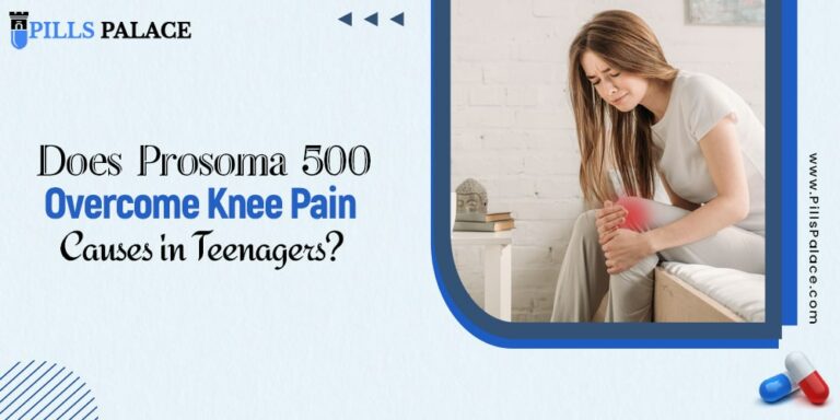 Does Prosoma 500 overcome knee pain causes in teenagers?
