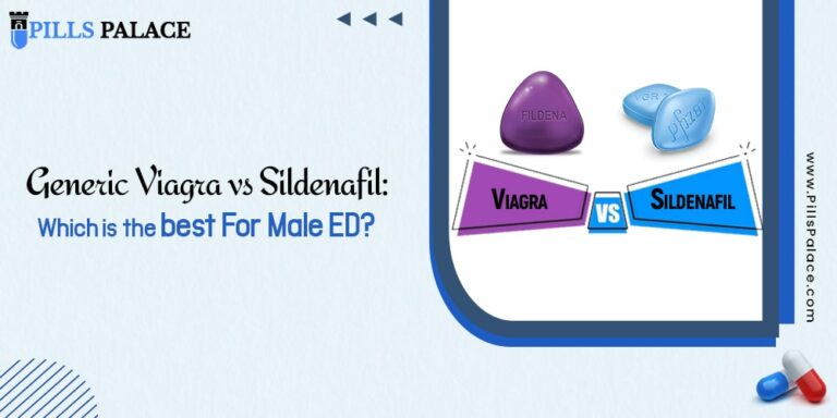 Generic Viagra vs Sildenafil: Which is the best For Male ED?