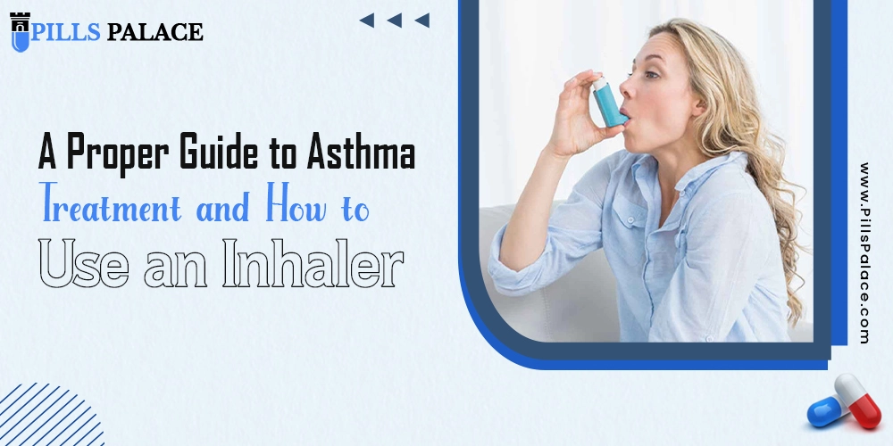 A Proper Guide to Asthma Treatment and How to Use an Inhaler