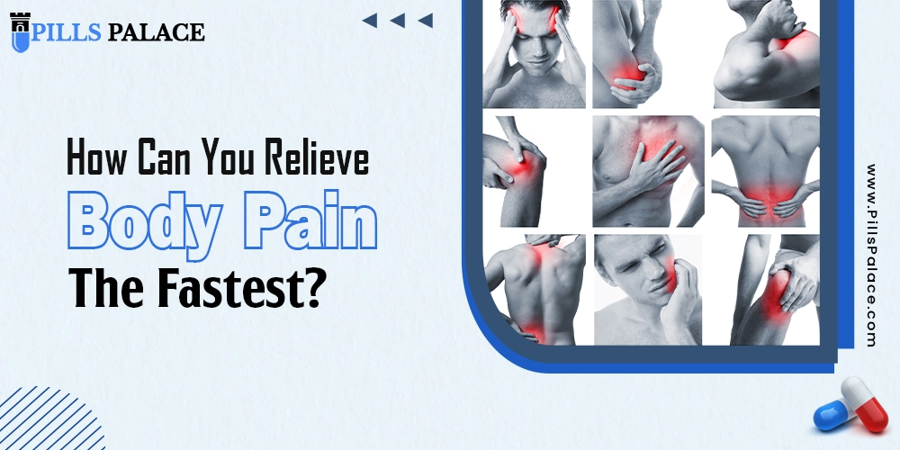 How Can You Relieve Body Pain The Fastest?