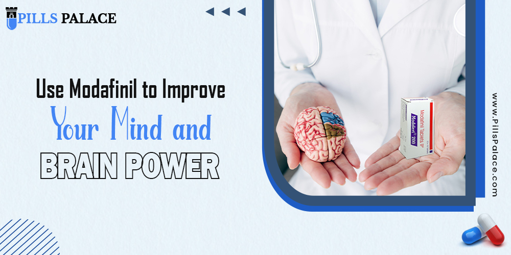 Use Modafinil to Improve Your Mind and Brain Power